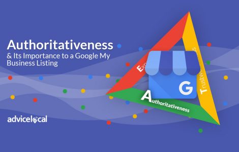 Authoritativeness & Its Importance to a Google My Business Listing